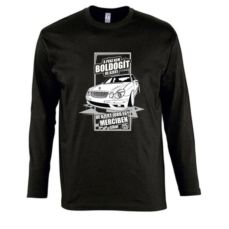 Jobb Egy Merciben Sírni (E Class) Hosszú Ujjú Póló