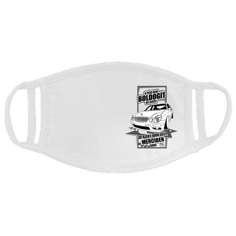 Jobb Egy Merciben Sírni (E Class) Arcmaszk