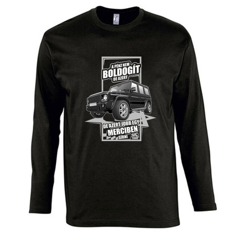 Jobb Egy Merciben Sírni (G Class) Hosszú Ujjú Póló