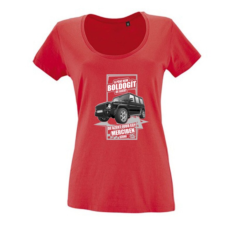 Jobb Egy Merciben Sírni (G Class) Női O Nyakú Póló