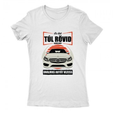 Az élet (Merci C Class) Női Póló