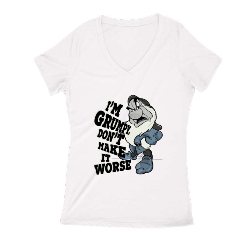 I'm Grumpy don't make it worse Női V Kivágott póló