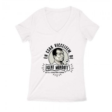 Én csak vicceltem, de Női V Kivágott póló