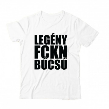 Legény fckn búcsú Gyermek Póló