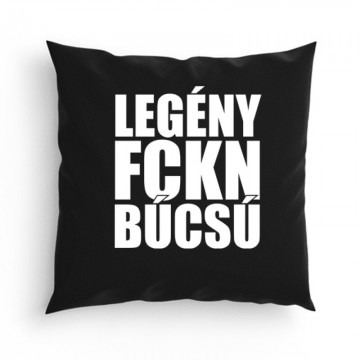 Legény fckn búcsú Párna