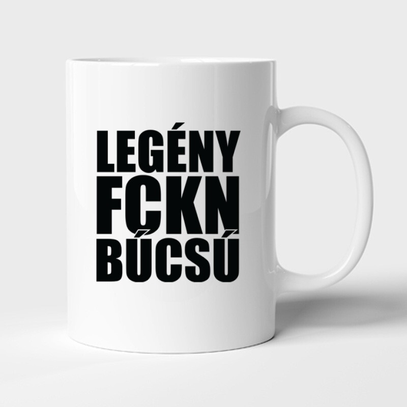 Legény fckn búcsú Bögre