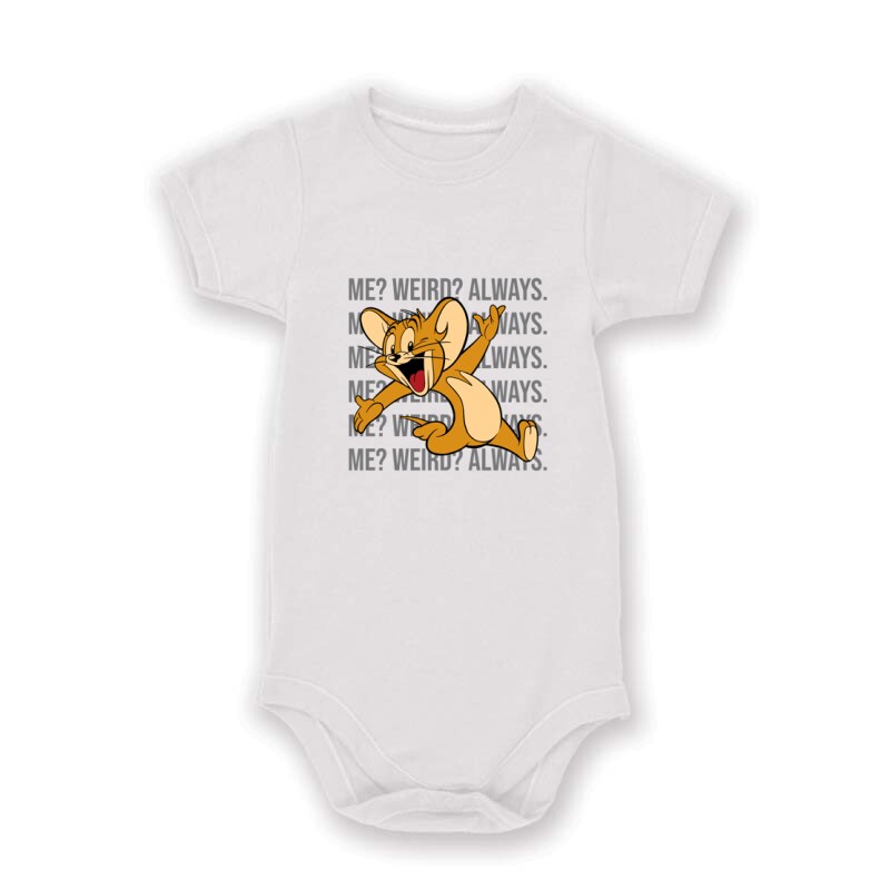 Me? Weird? Always. Baby Body