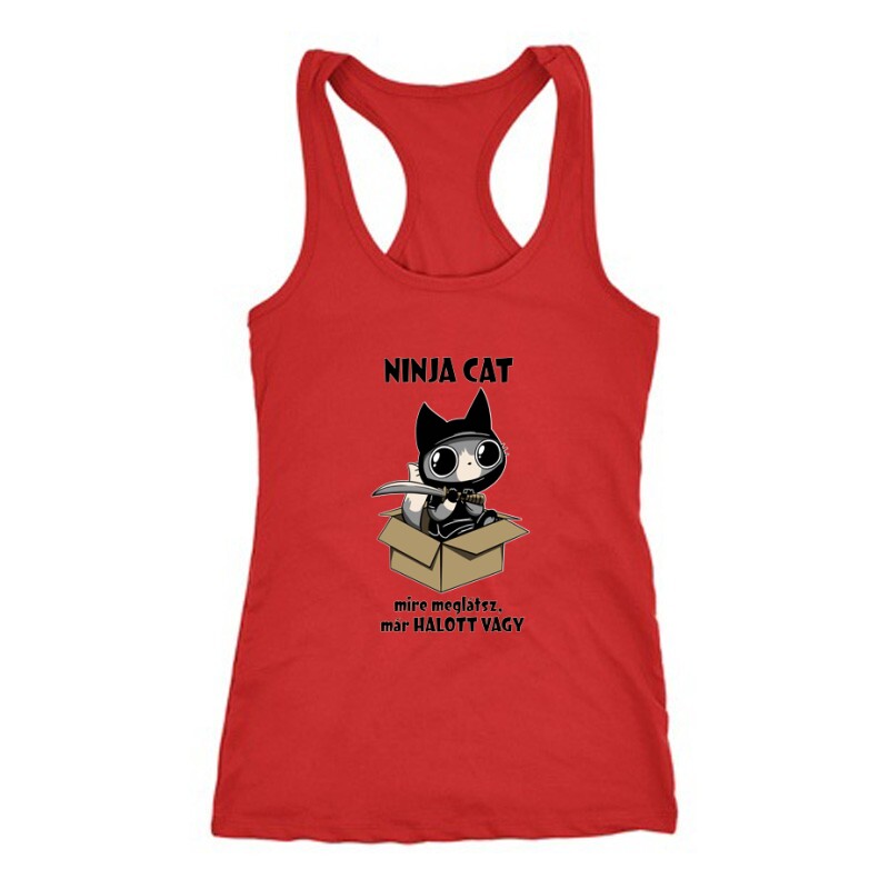 Ninja Cat Mire meglátsz már halott vagy Női Trikó
