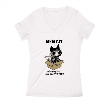 Ninja Cat Mire meglátsz már halott vagy Női V Kivágott póló
