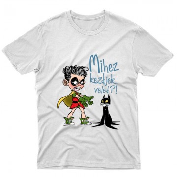 Mihez kezdjek veled Unisex Póló