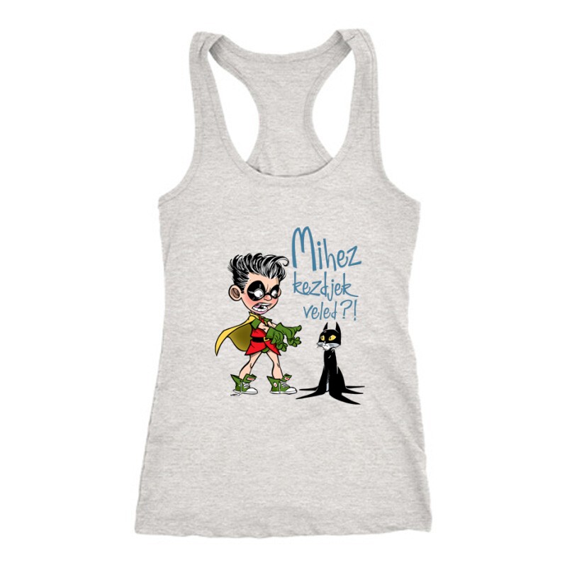 Mihez kezdjek veled Női Trikó