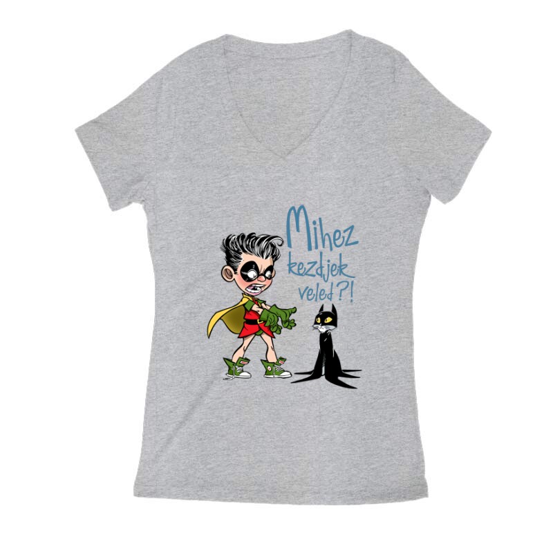 Mihez kezdjek veled Női V Kivágott póló