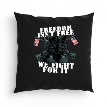 Freedom isn't free... Párna