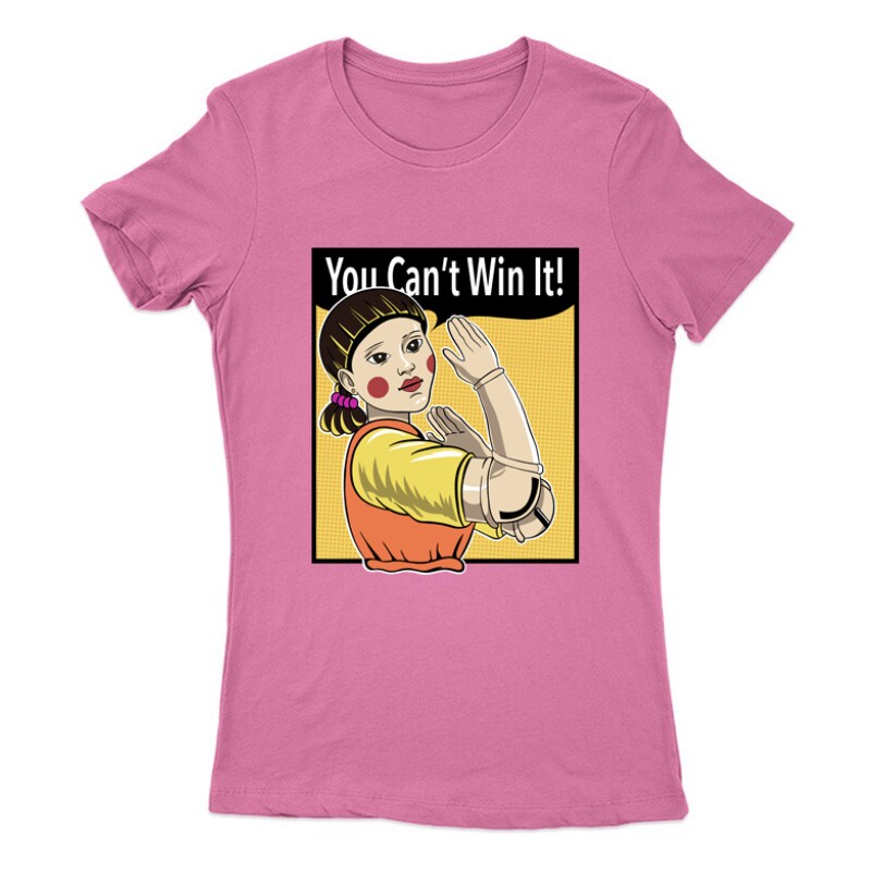 You Can't Win It! Női Póló