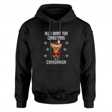 All i want chihuahua Unisex Kapucnis Pulcsi