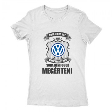 Amíg nincs egy... Női Póló