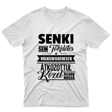 Senki sem tökéletes Unisex Póló