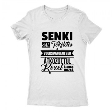 Senki sem tökéletes Női Póló
