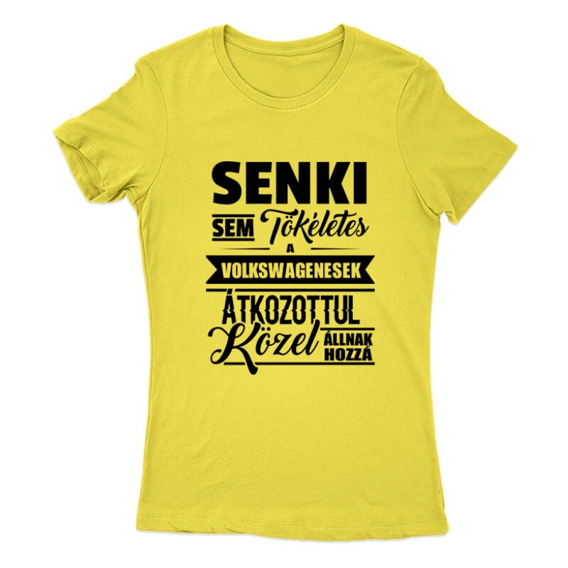 Senki sem tökéletes Női Póló