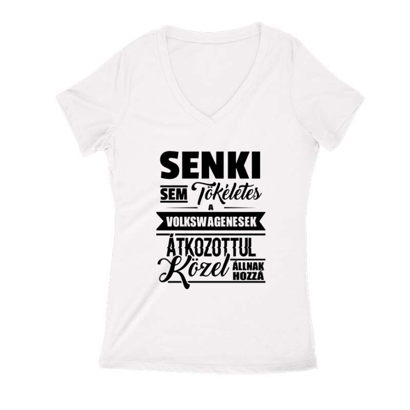 Senki sem tökéletes Női V Kivágott póló