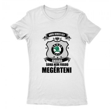 Amíg nincs egy... Női Póló