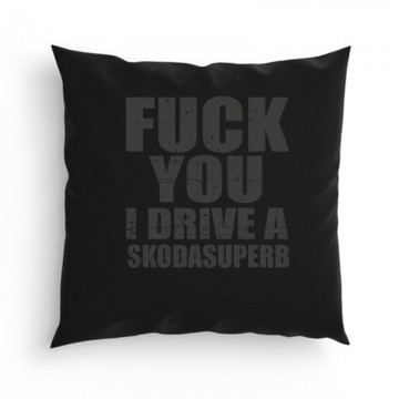 Fuck You I drive an superb Párna