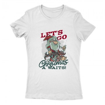 Let's go Christmas waits Női Póló