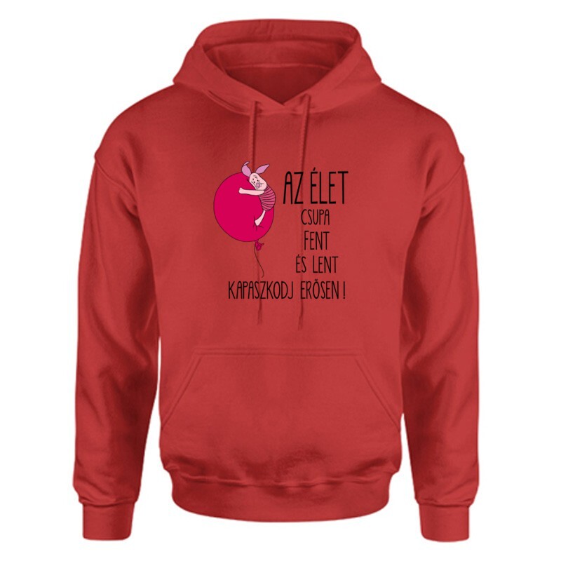 Az élet csupa fent és lent .. "Malacka" Unisex Kapucnis Pulcsi