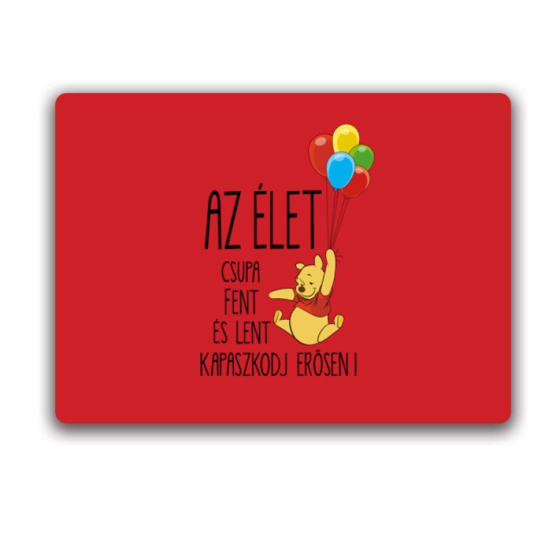 Az élet csupa fent és lent .. "Micimackó" Egérpad