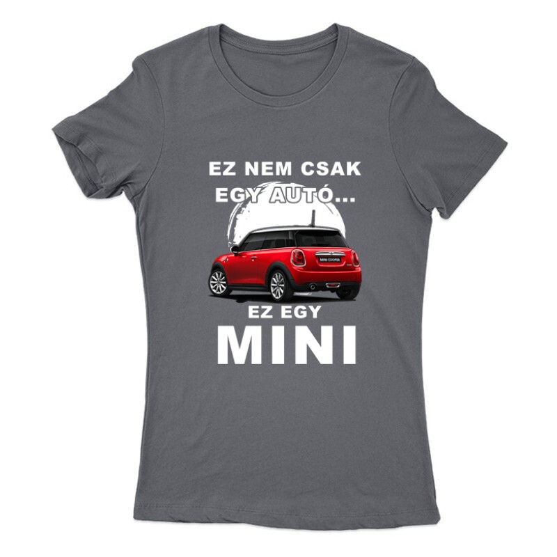 Nemcsak egy Autó (Mini) Női Póló