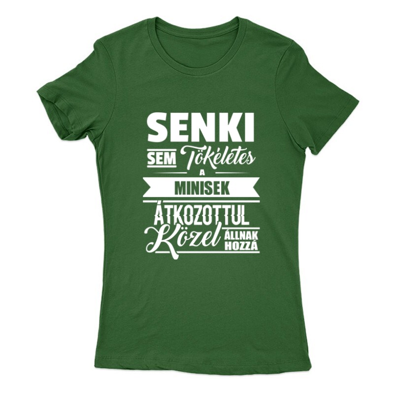 Senki Sem Tökéletes (Mini) Női Póló