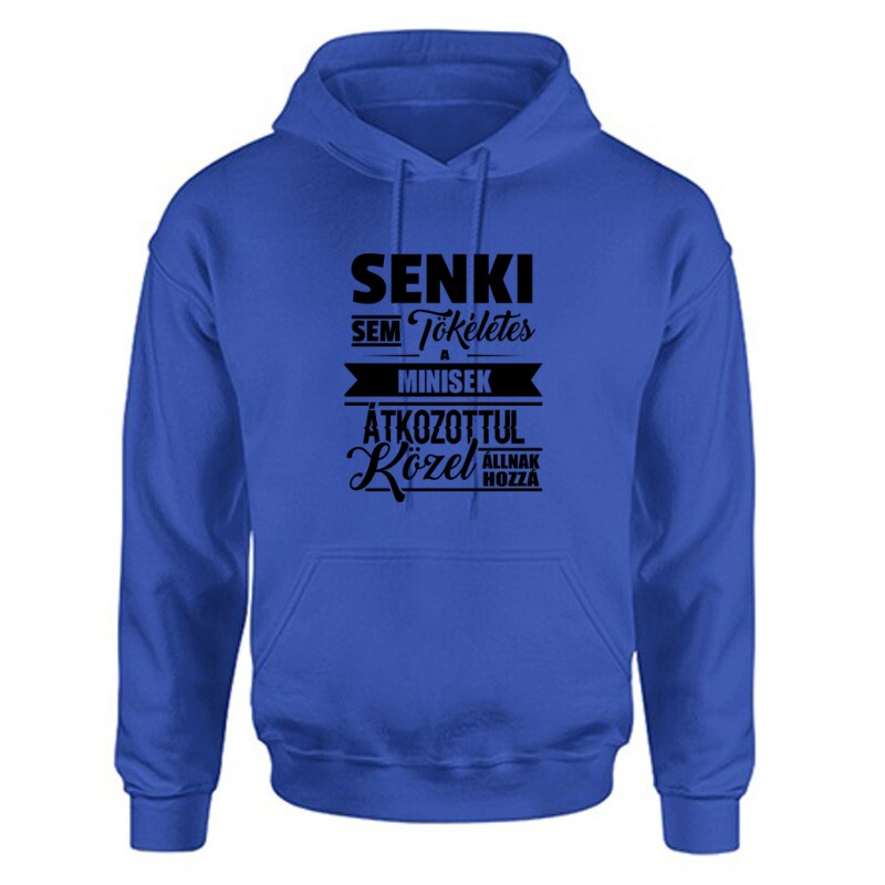 Senki Sem Tökéletes (Mini) Unisex Kapucnis Pulcsi