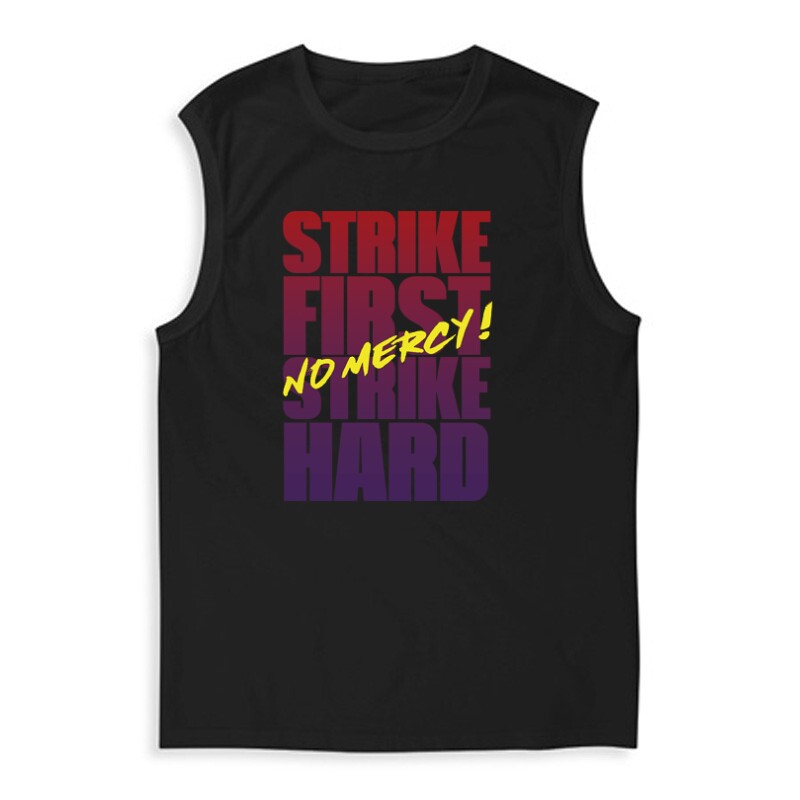 Strike First Strike Hard No Mercy ! Férfi Trikó