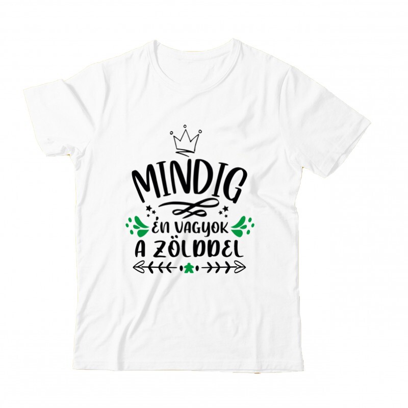 Mindig Én vagyok a zölddel Gyermek Póló