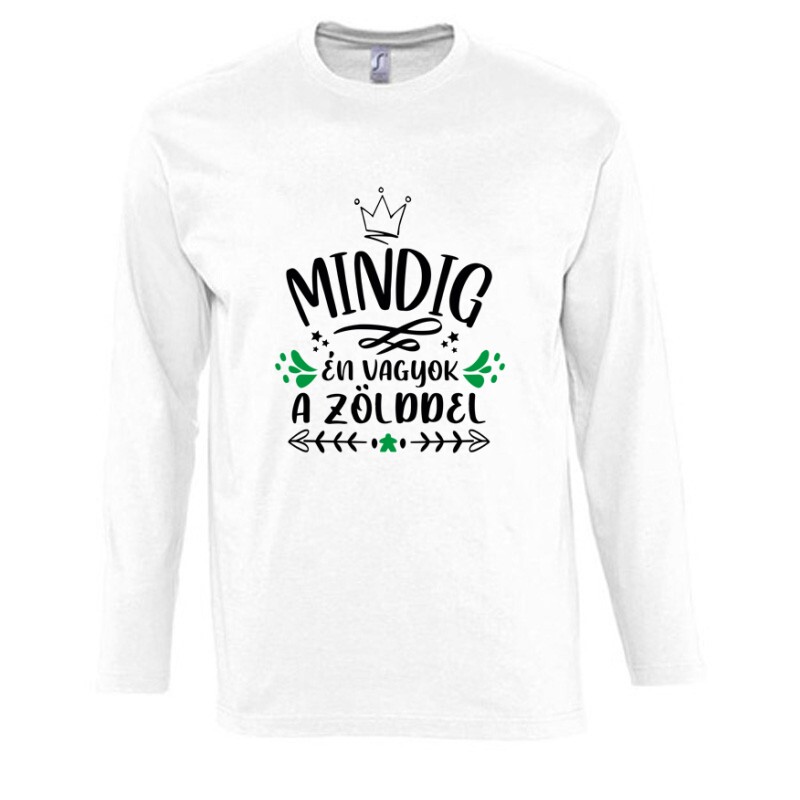 Mindig Én vagyok a zölddel Hosszú Ujjú Póló