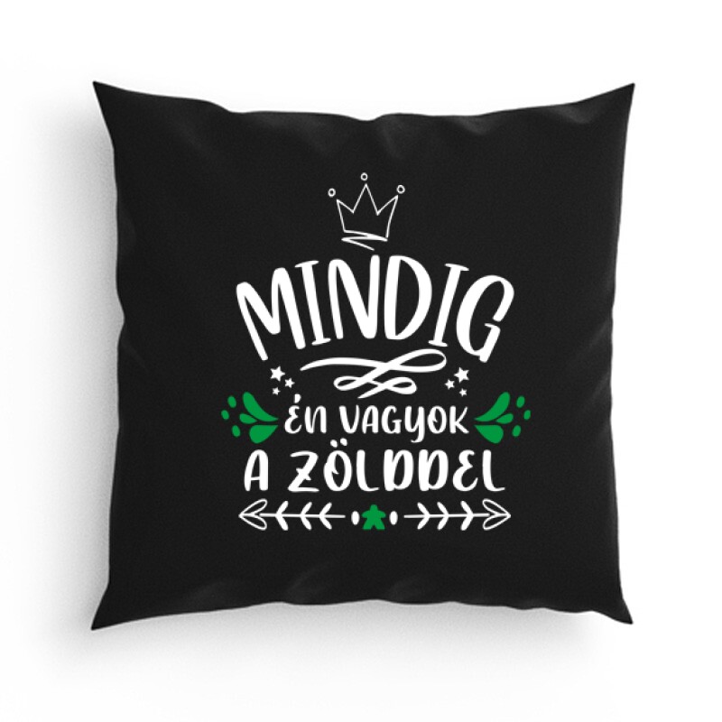 Mindig Én vagyok a zölddel Párna