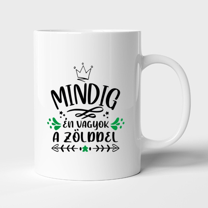 Mindig Én vagyok a zölddel Bögre