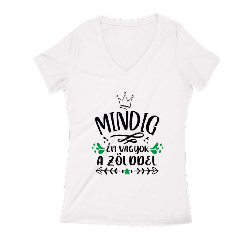 Mindig Én vagyok a zölddel Női V Kivágott póló