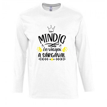 Mindig Én vagyok a sárgával Hosszú Ujjú Póló