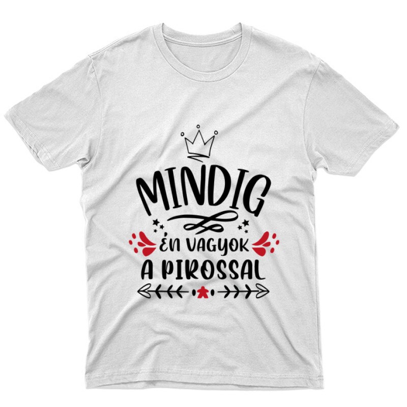 Mindig Én vagyok a pirossal Unisex Póló