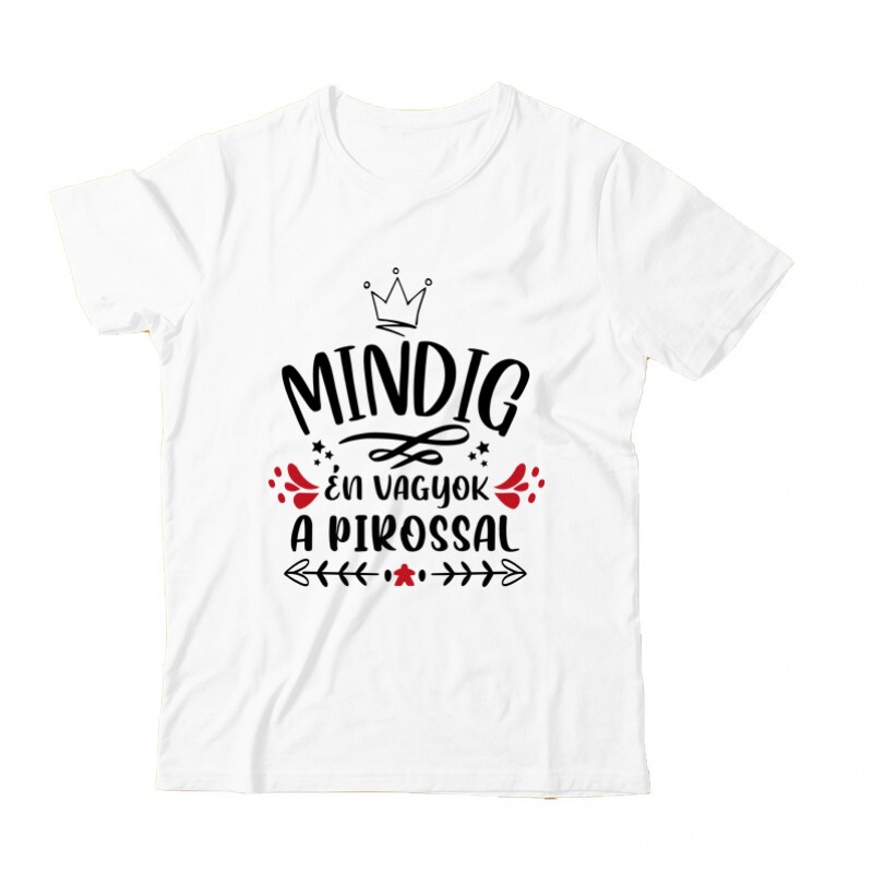 Mindig Én vagyok a pirossal Gyermek Póló