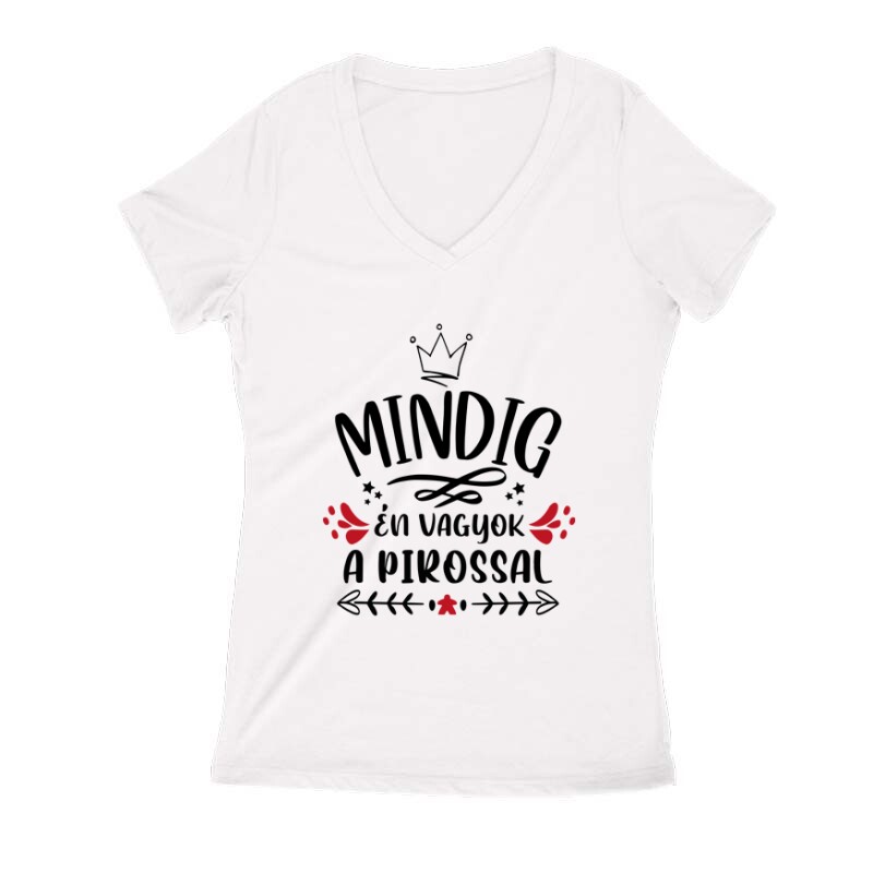 Mindig Én vagyok a pirossal Női V Kivágott póló