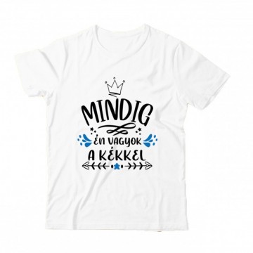 Mindig Én vagyok a kékkel Gyermek Póló