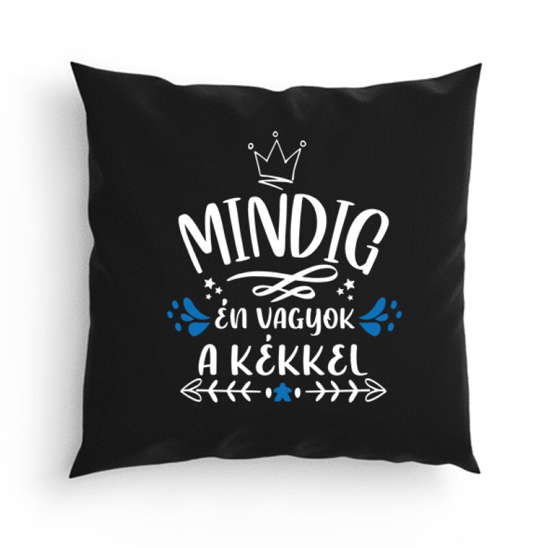 Mindig Én vagyok a kékkel Párna