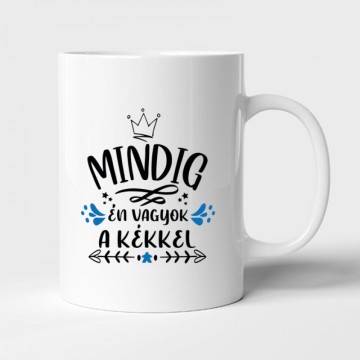 Mindig Én vagyok a kékkel Bögre