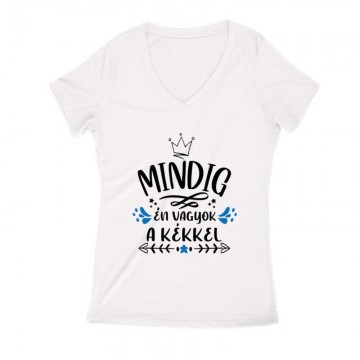 Mindig Én vagyok a kékkel Női V Kivágott póló