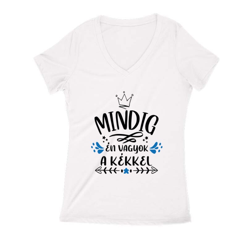 Mindig Én vagyok a kékkel Női V Kivágott póló