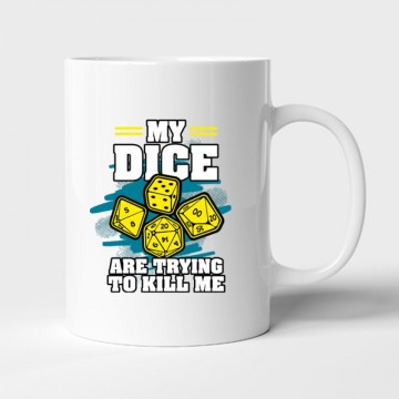 My dice are trying to kill me Bögre