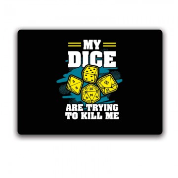 My dice are trying to kill me Egérpad