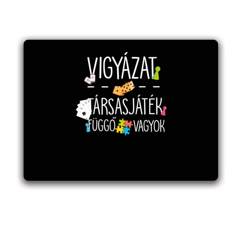 Társasjáték függő vagyok Egérpad